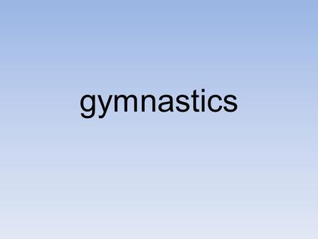 Gymnastics. What is Gymnastics Woman's artistic gymnastics is made up of 4 apparatuses beam, vault, uneven bars and floor. The aim is to preform tricks.