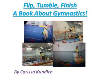 Flip, Tumble, Finish A Book About Gymnastics!