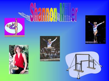 Shannon Lee Miller was born on March 10, 1977 in Rolla, Missouri.