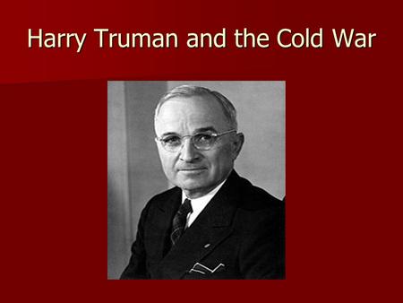 Harry Truman and the Cold War