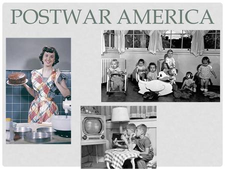 POSTWAR AMERICA. 23.1 TRUMAN AND EISENHOWER RETURNING TO A PEACETIME ECONOMY After the war, many Americans feared returning to a peacetime economy However,