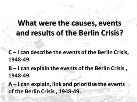 What were the causes, events and results of the Berlin Crisis?
