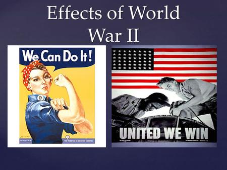{ Effects of World War II. Rise of the USSR The Soviet Union was at first devastated by the war. They had over 20 million casualties and economically.