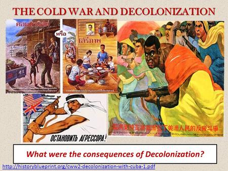 THE COLD WAR AND DECOLONIZATION What were the consequences of Decolonization?