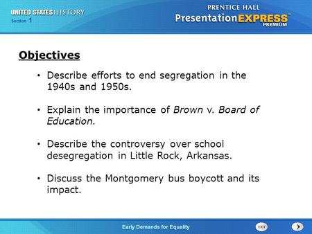 Objectives Describe efforts to end segregation in the 1940s and 1950s.