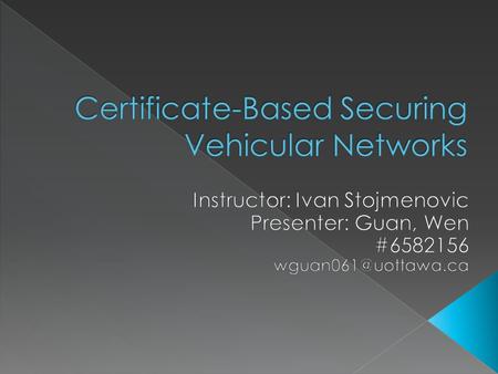  Introduction  Benefits of VANET  Different types of attacks and threats  Requirements and challenges  Security Architecture  Vehicular PKI.
