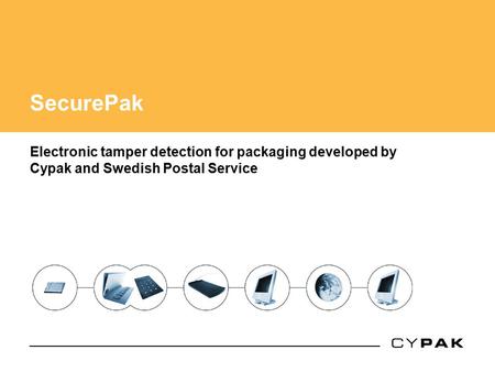 SecurePak Electronic tamper detection for packaging developed by Cypak and Swedish Postal Service.