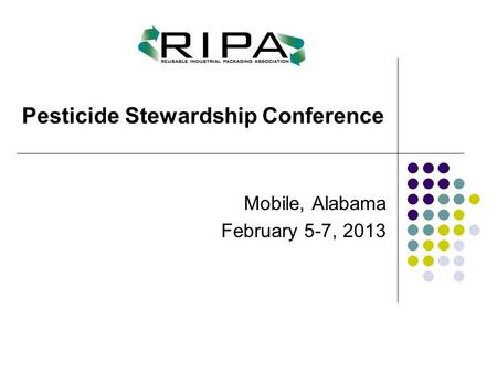 Mobile, Alabama February 5-7, 2013 Pesticide Stewardship Conference.