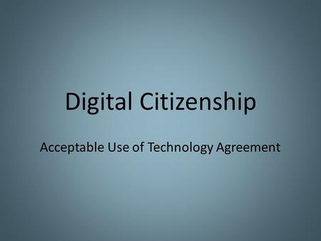 Digital Citizenship Acceptable Use of Technology Agreement.