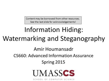 Information Hiding: Watermarking and Steganography