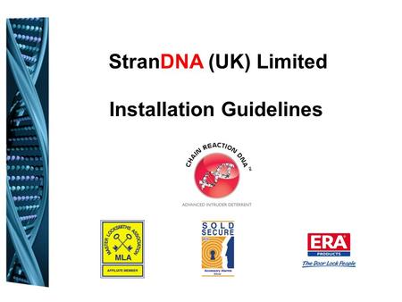 StranDNA (UK) Limited Installation Guidelines. Agenda  Housekeeping  Current Conventional Chain  Solution: Chain Reaction DNA  Benefits  Installation.