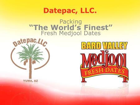 1 Packing “The World’s Finest” Fresh Medjool Dates Datepac, LLC.