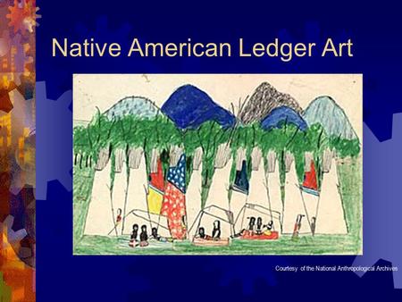 Native American Ledger Art Courtesy of the National Anthropological Archives.