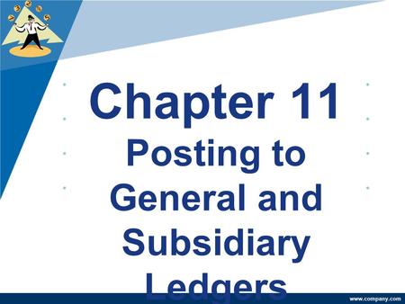 Chapter 11 Posting to General and Subsidiary Ledgers