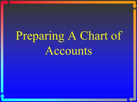 Preparing A Chart of Accounts. Drawbacks of the General Journal Cannot provide concise, easily accessible information about the changes to a single account.