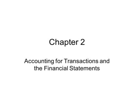 Accounting for Transactions and the Financial Statements