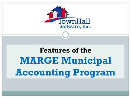 Features of the MARGE Municipal Accounting Program.