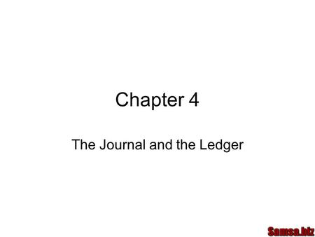 Chapter 4 The Journal and the Ledger. General Journal Fills the need to record all parts of a transaction in one place Includes date, debit, credit and.