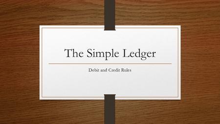 The Simple Ledger Debit and Credit Rules.