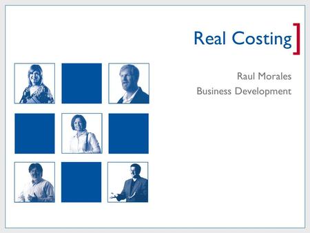 ] Real Costing Raul Morales Business Development.