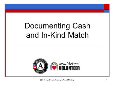 Documenting Cash and In-Kind Match 12014 Project Director Training & Annual Meeting.