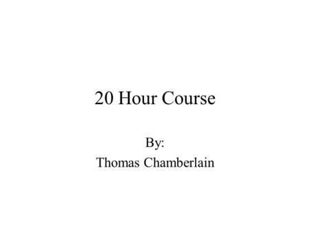 20 Hour Course By: Thomas Chamberlain Table of Contents Word Project Excel Projects Access Projects Video Internet Sound.