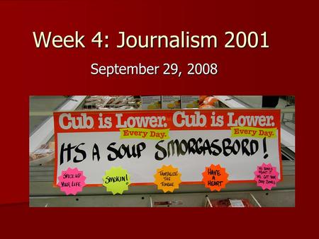 Week 4: Journalism 2001 September 29, 2008. Its, it’s or its’. Which is correct? 1. Its 2. It’s 3. Its’
