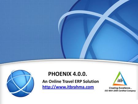 1 PHOENIX 4.0.0. An Online Travel ERP Solution