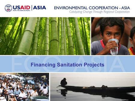 Financing Sanitation Projects. Defining Sanitation Safe management of human excreta. Sanitation MDG target looks at improved sanitation facilities Improved.