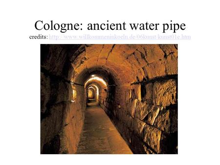 Cologne: ancient water pipe credits: