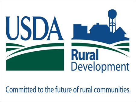 2 Water and Waste Loans and Grants United States Department of Agriculture??? Rural Development: Mandate to improve the quality of life in Rural America.