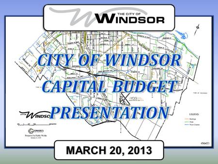 MARCH 20, 2013MARCH 20, 2013. HIGHLIGHTS OF 2013 CAPITAL BUDGET Roads, Sewers, Transportation, Parks and Recreation, Other.