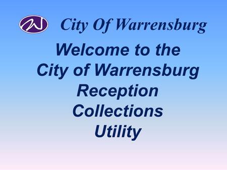City Of Warrensburg Welcome to the City of Warrensburg Reception Collections Utility.