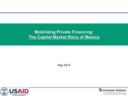 Mobilizing Private Financing: The Capital Market Story of Mexico May 2014.
