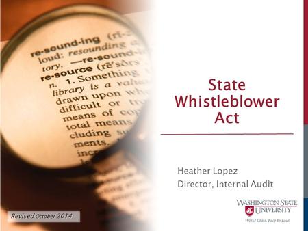 State Whistleblower Act Heather Lopez Director, Internal Audit Revised October 2014.