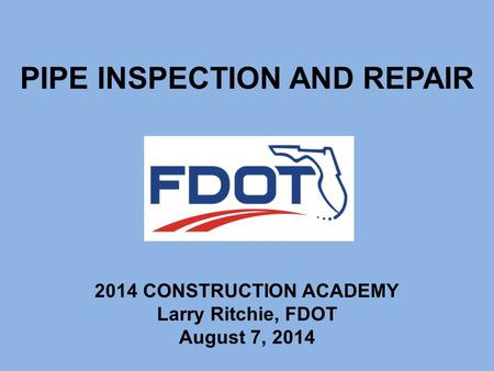 PIPE INSPECTION AND REPAIR