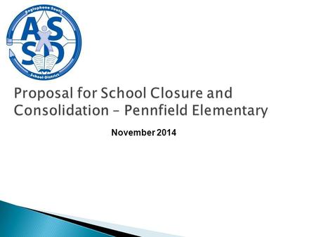 November 2014.  DEC meeting, October 8, 2014 – motion was made on Pennfield School:  “ Council direct the Superintendent to inform Minister Rousselle.