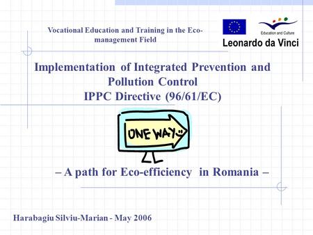 Vocational Education and Training in the Eco- management Field Implementation of Integrated Prevention and Pollution Control IPPC Directive (96/61/EC)