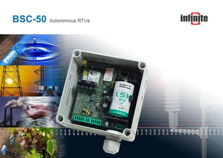 BSC-50 Autonomous RTUs. Operating principle An ultra low power MCU is in continuous operation with two main tasks: Performing measurement, data recording.