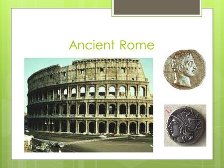 Ancient Rome. Rome’s Legendary Beginning   D9wd29jI  D9wd29jI  First Romans known.