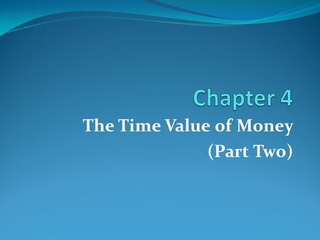 The Time Value of Money (Part Two)