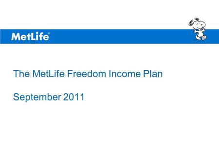 The MetLife Freedom Income Plan September 2011