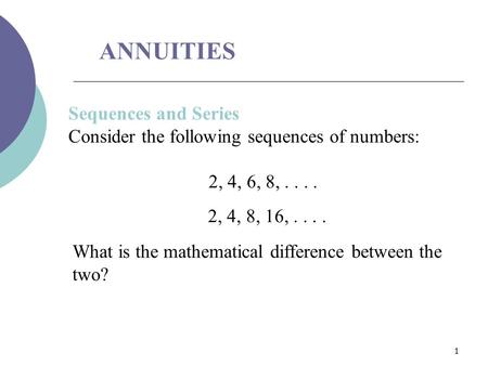 ANNUITIES Sequences and Series