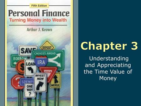 Understanding and Appreciating the Time Value of Money.