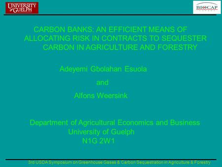 3rd USDA Symposium on Greenhouse Gases & Carbon Sequestration in Agriculture & Forestry CARBON BANKS: AN EFFICIENT MEANS OF ALLOCATING RISK IN CONTRACTS.