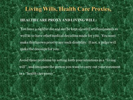 Living Wills, Health Care Proxies,