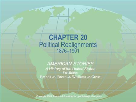 CHAPTER 20 Political Realignments 1876–1901