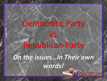 Democratic Party Vs. Republican Party