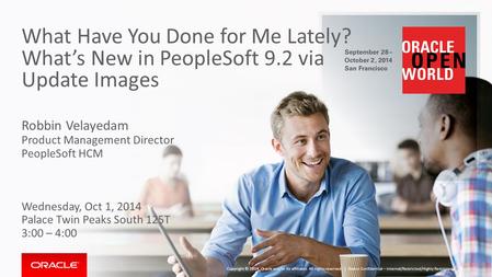 What Have You Done for Me Lately. What’s New in PeopleSoft 9