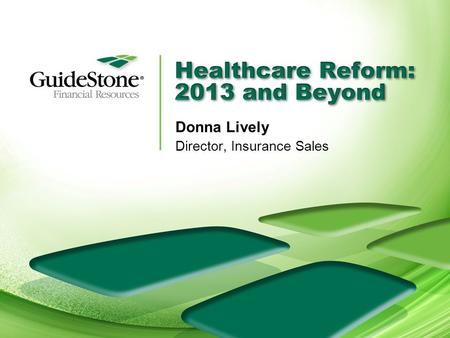 Donna Lively Director, Insurance Sales. Patient Protection and Affordable Care Act (PPACA)